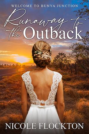 Runaway to the Outback by Nicole Flockton