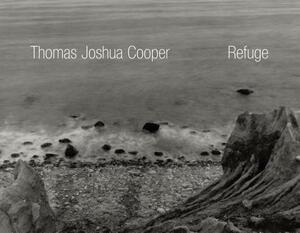 Thomas Joshua Cooper: Refuge by Terrie Sultan