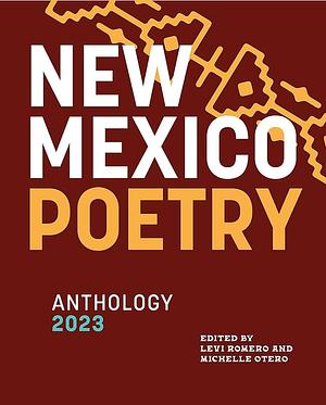 New Mexico Poetry Anthology 2023 by Levi Romero, Michelle Otero
