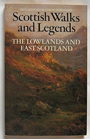 Scottish Walks and Legends: The Lowlands and East Scotland by Ed Swinglehurst, Janice Anderson