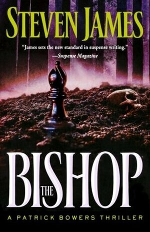 The Bishop: A Patrick Bowers Thriller by Steven James
