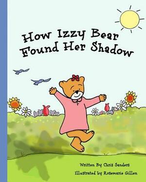 How Izzy Bear Found Her Shadow by Chris Sanders