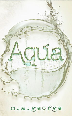 Aqua by M.A. George