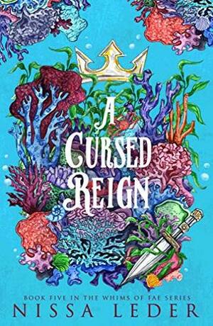 A Cursed Reign by Nissa Leder