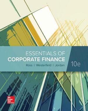 Loose Leaf for Essentials of Corporate Finance by Randolph W. Westerfield, Stephen A. Ross, Bradford D. Jordan