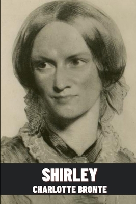 Shirley by Charlotte Brontë