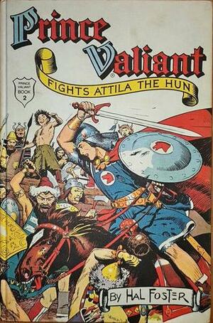 Prince Valiant Fights Attila the Hun (Prince Valiant Book 2) by Hal Foster, Max Trell