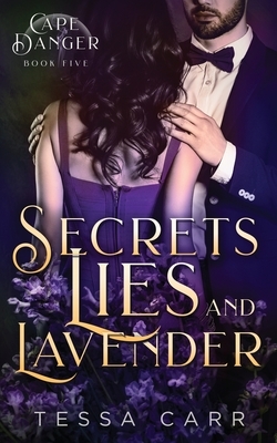 Secrets, Lies and Lavender by Tessa Carr