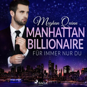 Manhattan Billionaire - Für immer nur du by Meghan Quinn