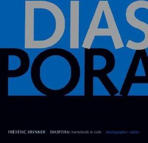 Diaspora: Homelands in Exile by Frederic Brenner