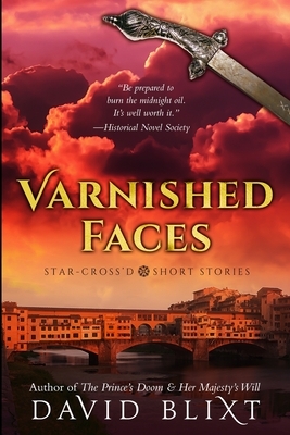 Varnished Faces: Large Print Edition by David Blixt