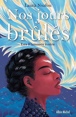 Les Flammes ivoires by Laura Nsafou