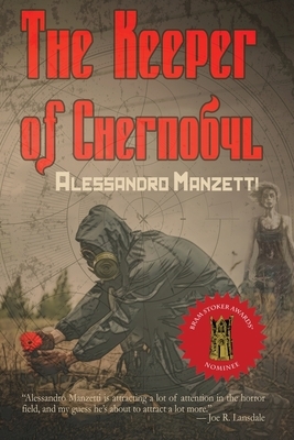 The Keeper of Chernobyl by Alessandro Manzetti