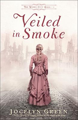 Veiled in Smoke by Jocelyn Green