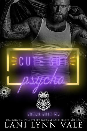 Cute But Psycho by Lani Lynn Vale