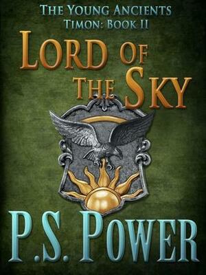 Lord of the Sky by P.S. Power