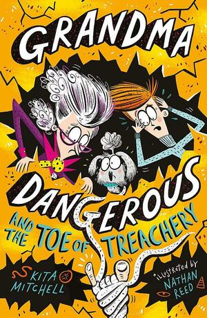 Grandma Dangerous and the Toe of Treachery by Kita Mitchell, Nathan Reed