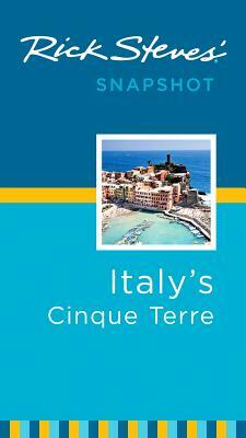 Rick Steves' Snapshot: Italy's Cinque Terre by Rick Steves