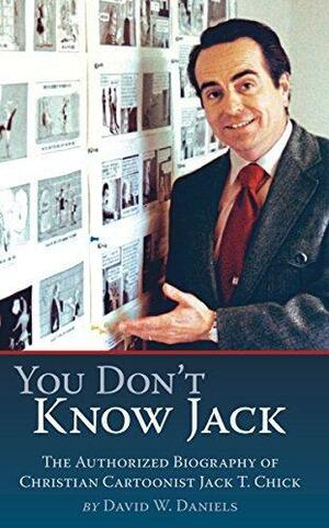 You Don't Know Jack by David W. Daniels, David W. Daniels