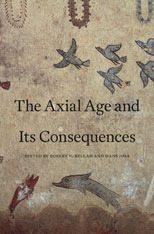 Axial Age and Its Consequences by Hans Joas, Robert N. Bellah