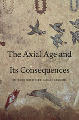 Axial Age and Its Consequences by Robert N. Bellah, Hans Joas