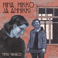 Minä, Mikko ja Annikki by Tiitu Takalo