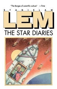 Star Diaries: Further Reminiscences of Ijon Tichy by Stanisław Lem