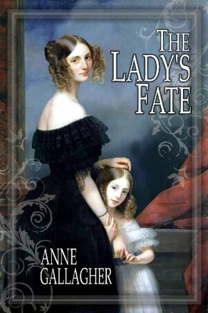 The Lady's Fate by Anne Gallagher
