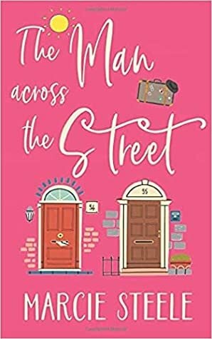 The Man Across The Street: An uplifting story of love and hope for 2020 (The Hope Street Series Book 1) by Marcie Steele