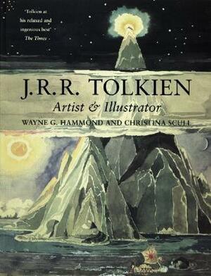 J.R.R. Tolkien: Artist and Illustrator by Christina Scull, J.R.R. Tolkien, Wayne G. Hammond