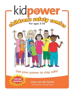 Kidpower Children's Safety Comics Color Edition: Use your power to stay safe! by 