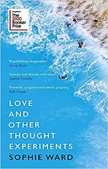 Love and Other Thought Experiments by Sophie Ward