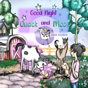 Good Night Quack and Moo by Sarah Woodard