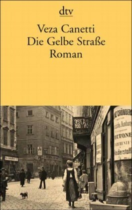 Die Gelbe Straße by Veza Canetti