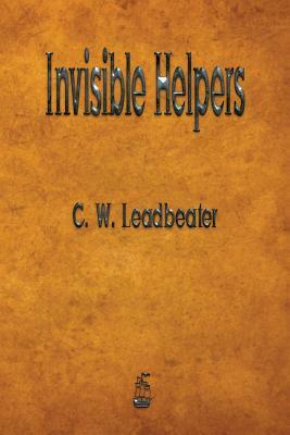 Invisible Helpers by C. W. Leadbeater