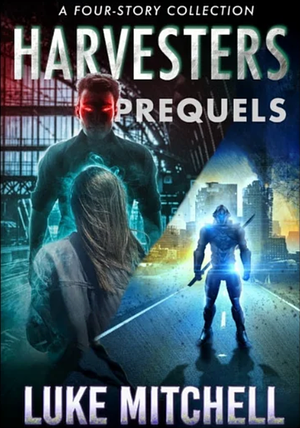 The Harvesters Prequels Collection by Luke R. Mitchell