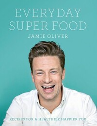 Everyday Super Food by Jamie Oliver