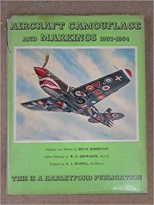 Aircraft Camouflage and Markings, 1907-1954 by Bruce Robertson