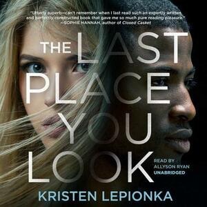 The Last Place You Look by Kristen Lepionka