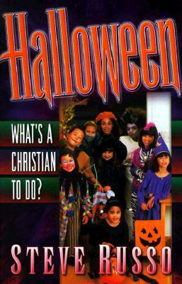 Halloween: What's a Christian to Do? by Steve Russo