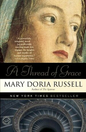 A Thread Of Grace by Mary Doria Russell