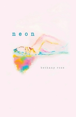 Neon by Bethany Rose