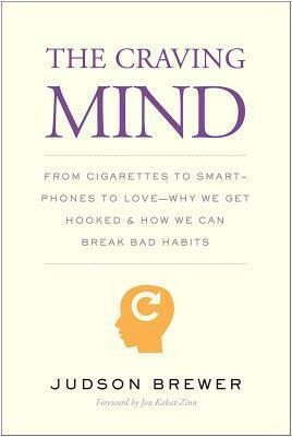 The Craving Mind by Judson Brewer