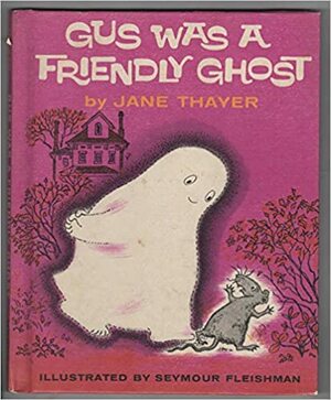 Gus Was A Friendly Ghost by Jane Thayer