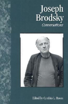 Joseph Brodsky: Conversations by Cynthia L. Haven, Joseph Brodsky