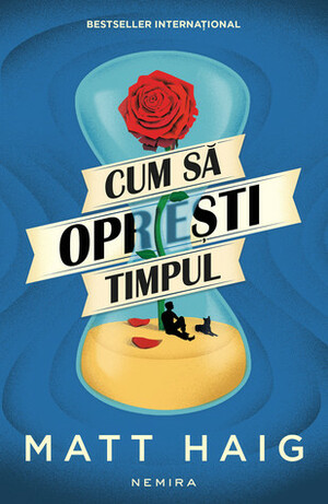 Cum să oprești timpul by Monica Șerban, Matt Haig