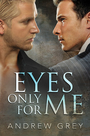 Eyes Only for Me by Andrew Grey