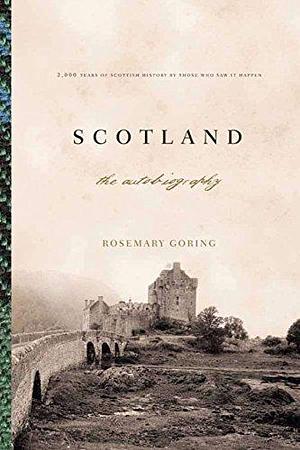 Scotland: An Autobiography by Rosemary Goring, Rosemary Goring