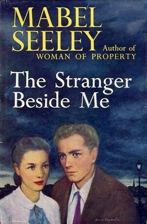 The Stranger Beside Me by Mabel Seeley