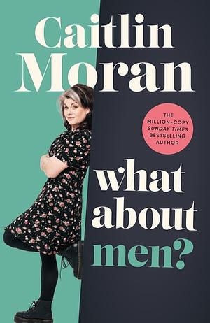 What About Men? by Caitlin Moran